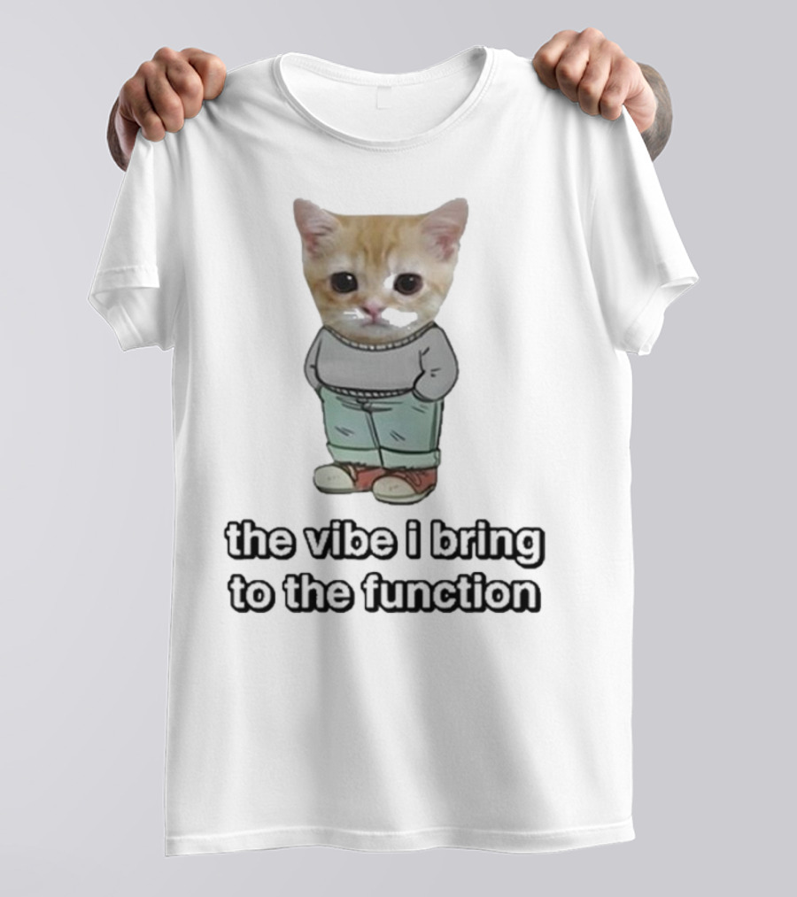 Chill Cat The Vibe I Bring To The Function Cute Kitten With Pants T-Shirt