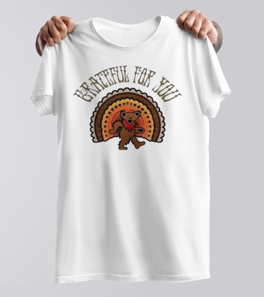 Grateful For You Dancing Bear Turkey Fan T-Shirt