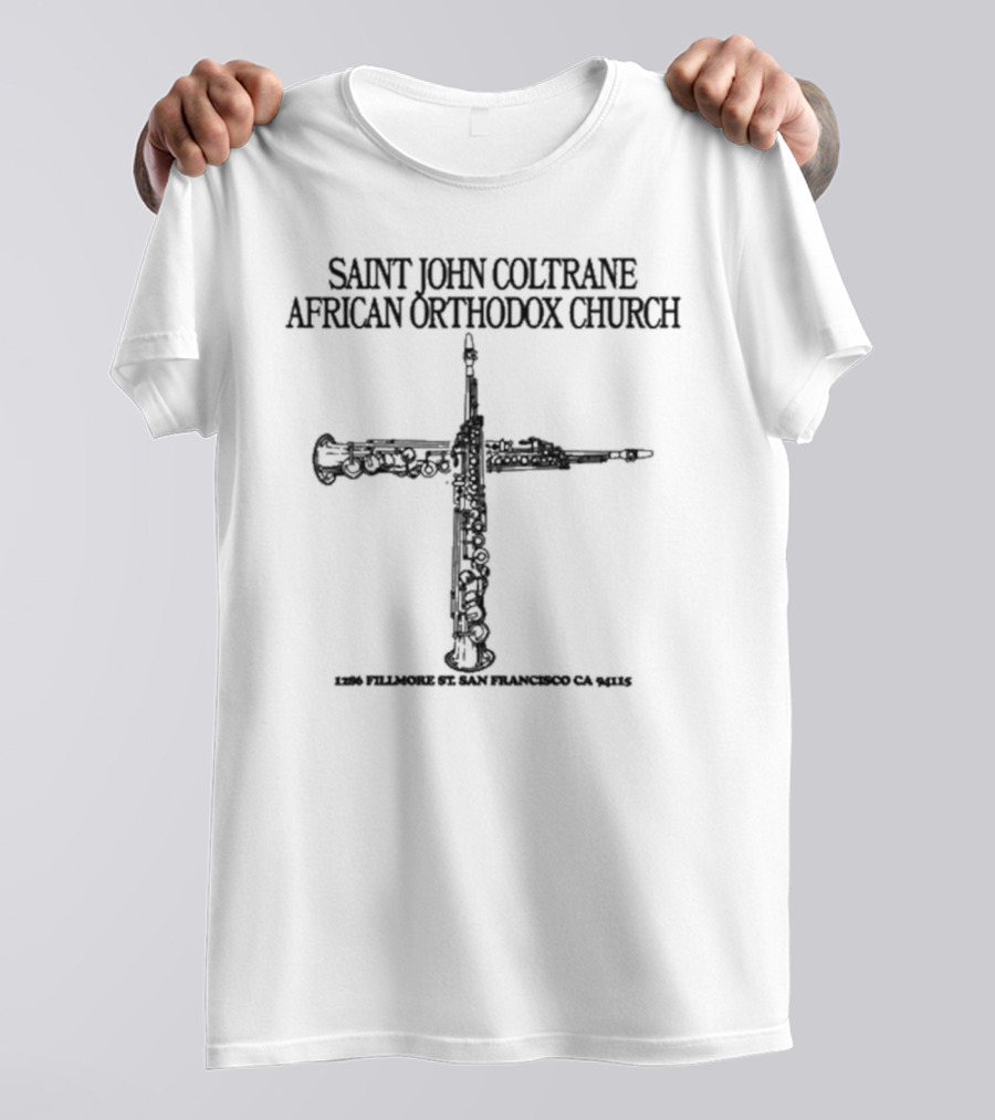 Saint John Coltrane African Orthodox Church 1286 Fillmore St San Francisco CA 94115 T-Shirt