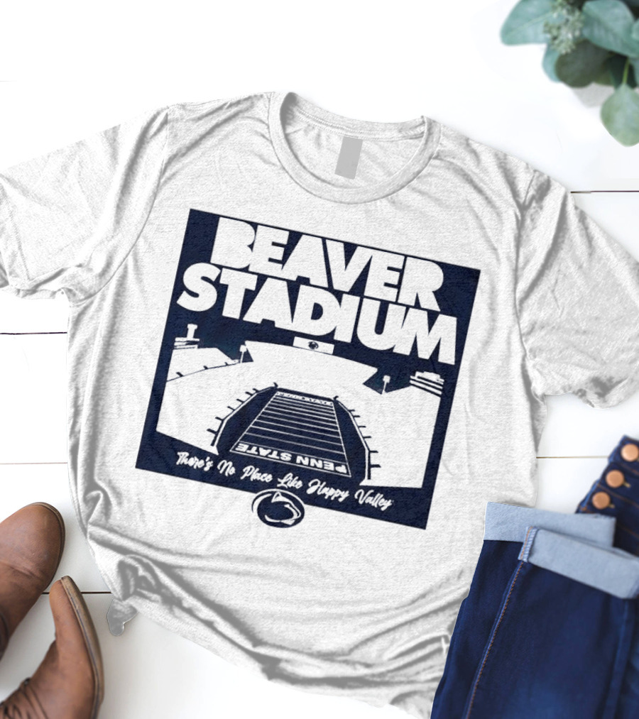 Beaver Stadium Penn State There's No Place Like Happy Valley T-Shirt
