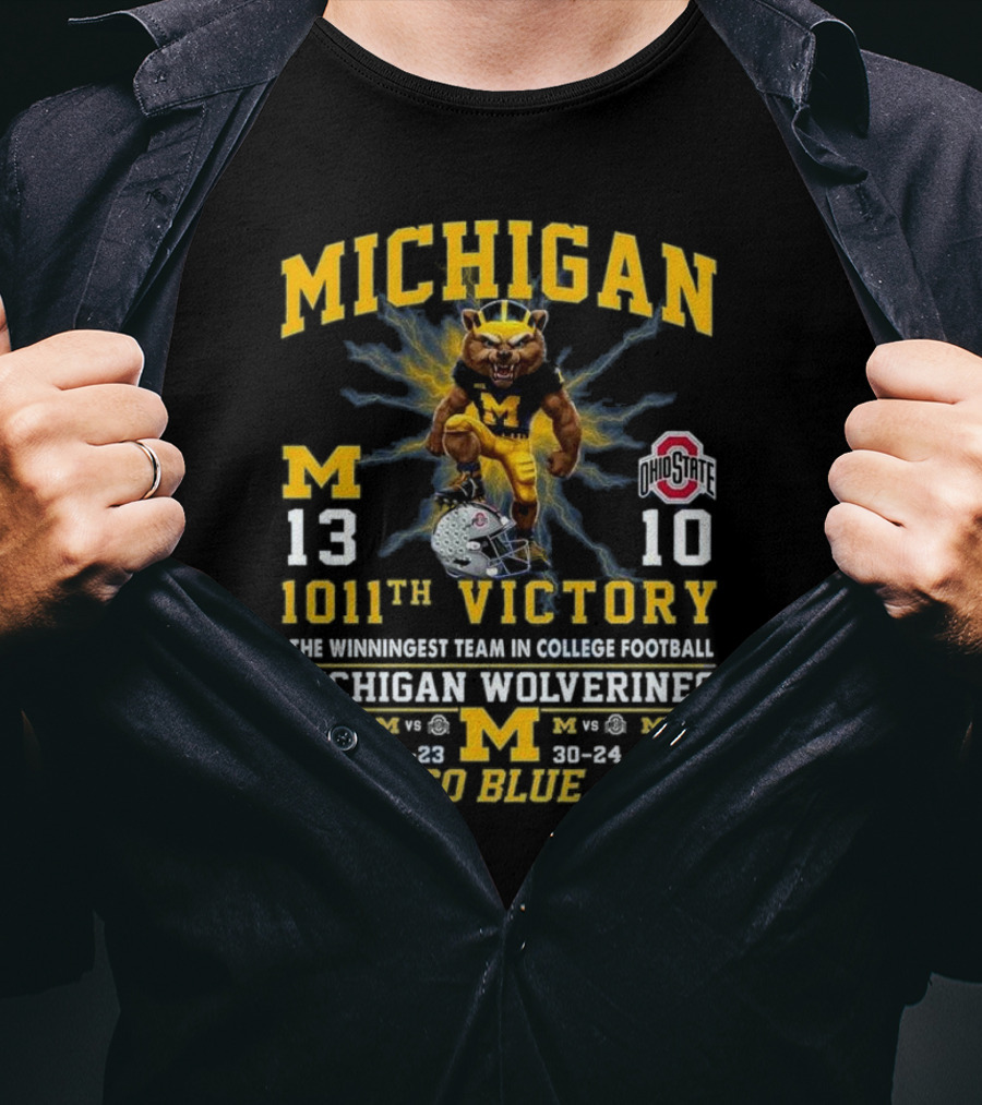 Michigan Wolverines 1011th Victory Over Ohio State The Winningest Team In College Football Go Blue T-Shirt