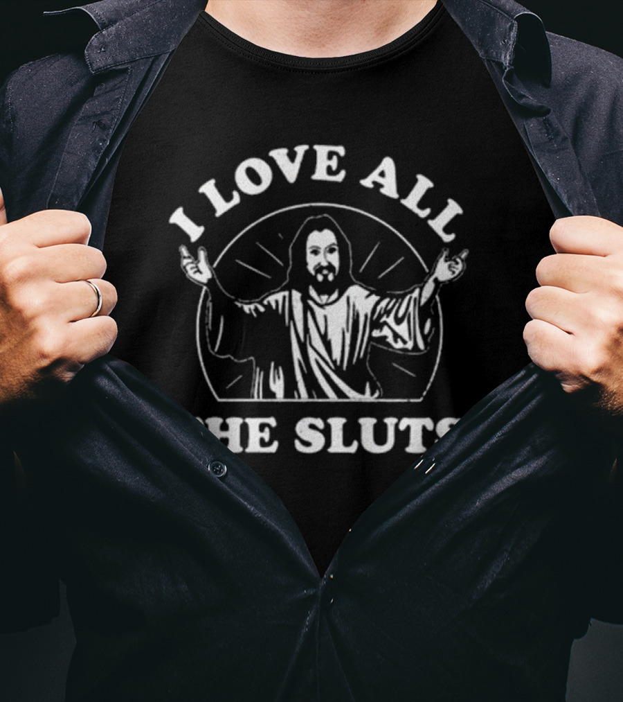 Spencers I Love All The Sluts Jesus T-Shirt