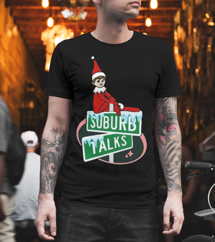 Suburb Talks Elf On The Shelf Street Sign Christmas T-Shirt