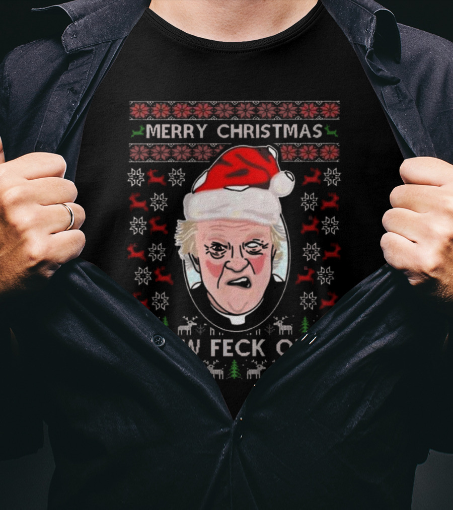 Father Jack Now Feck Off Merry Christmas Ugly Sweater T-Shirt