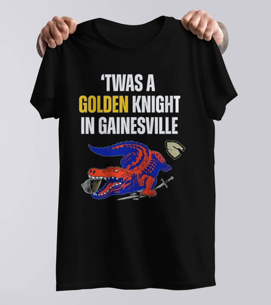 Twas A Golden Knight In Gainesville Florida Beats UCF Victory T-Shirt