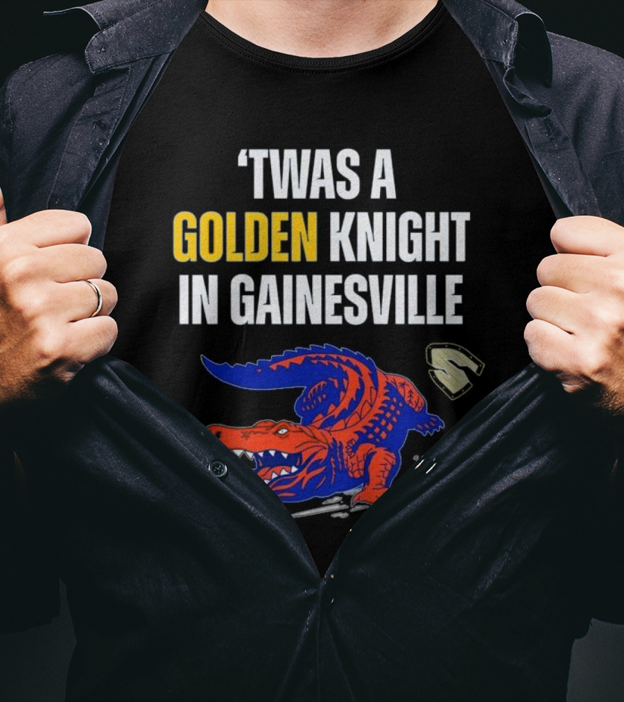 Twas A Golden Knight In Gainesville Florida Beats UCF Victory T-Shirt