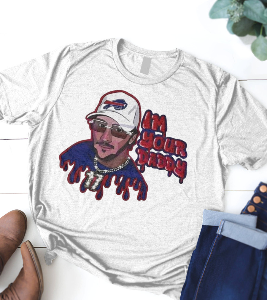 I'm Your Daddy Josh Allen Buffalo Bills Football Cap And Shades Drippy T-Shirt