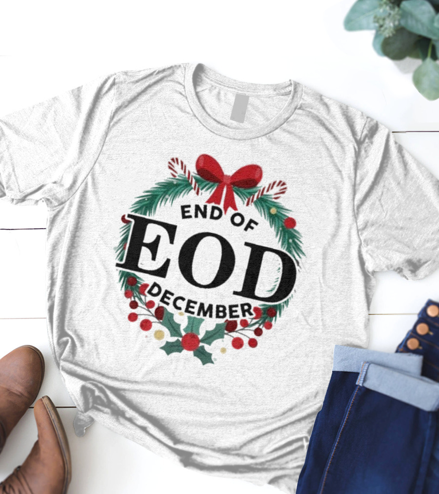 End Of EOD December Holiday Wreath T-Shirt
