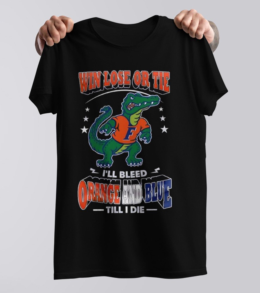 Win Lose Or Tie I'll Bleed Orange And Blue Till I Die Florida Gators Mascot T-Shirt