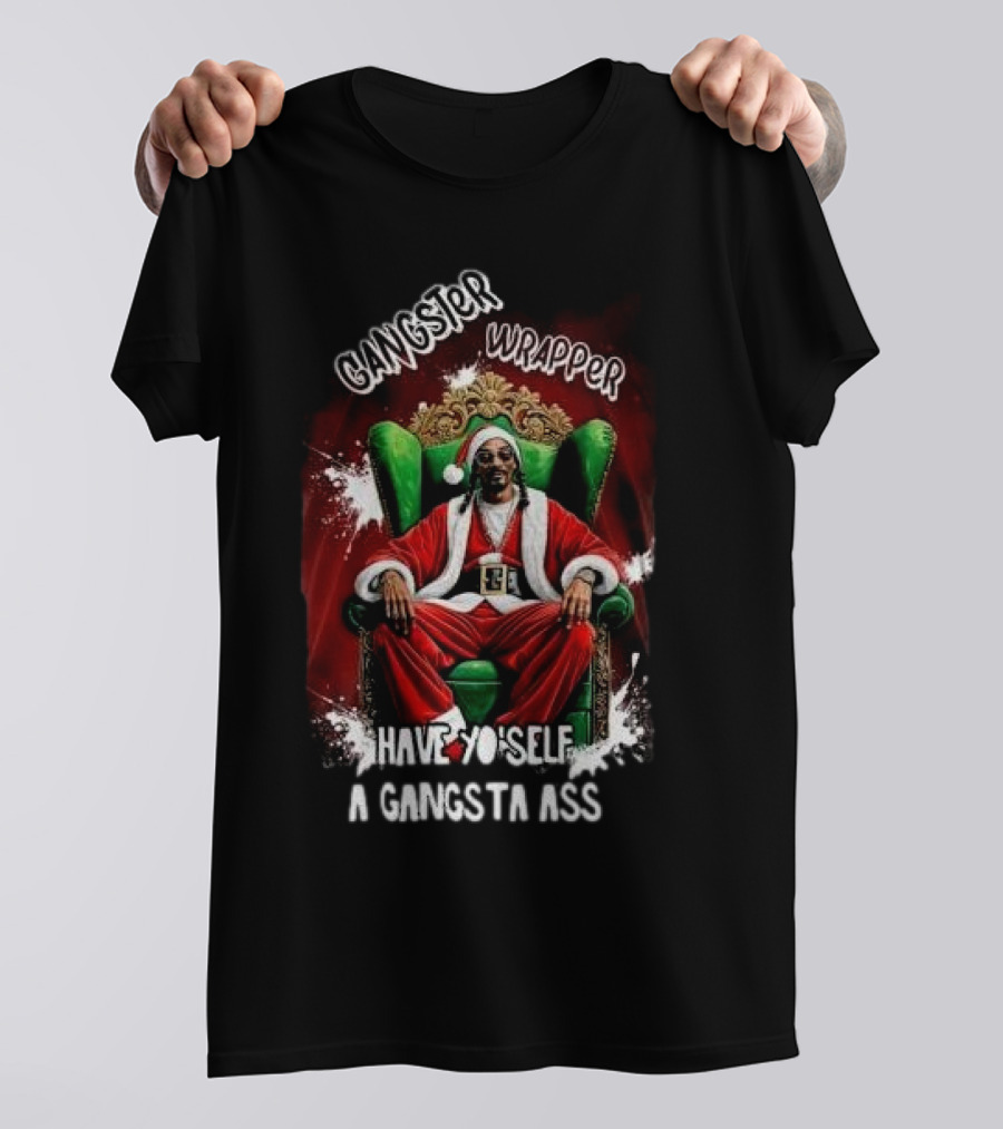 Gangster Wrapper Have Yo'self A Gangsta Ass Christmas T-Shirt