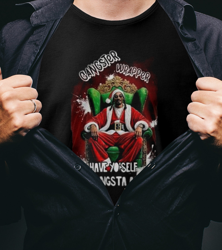 Gangster Wrapper Have Yo'self A Gangsta Ass Christmas T-Shirt
