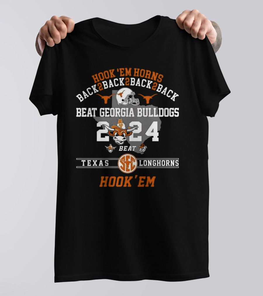 Hook Em Horns Texas Longhorns Back To Back Beat Georgia Bulldogs T-Shirt