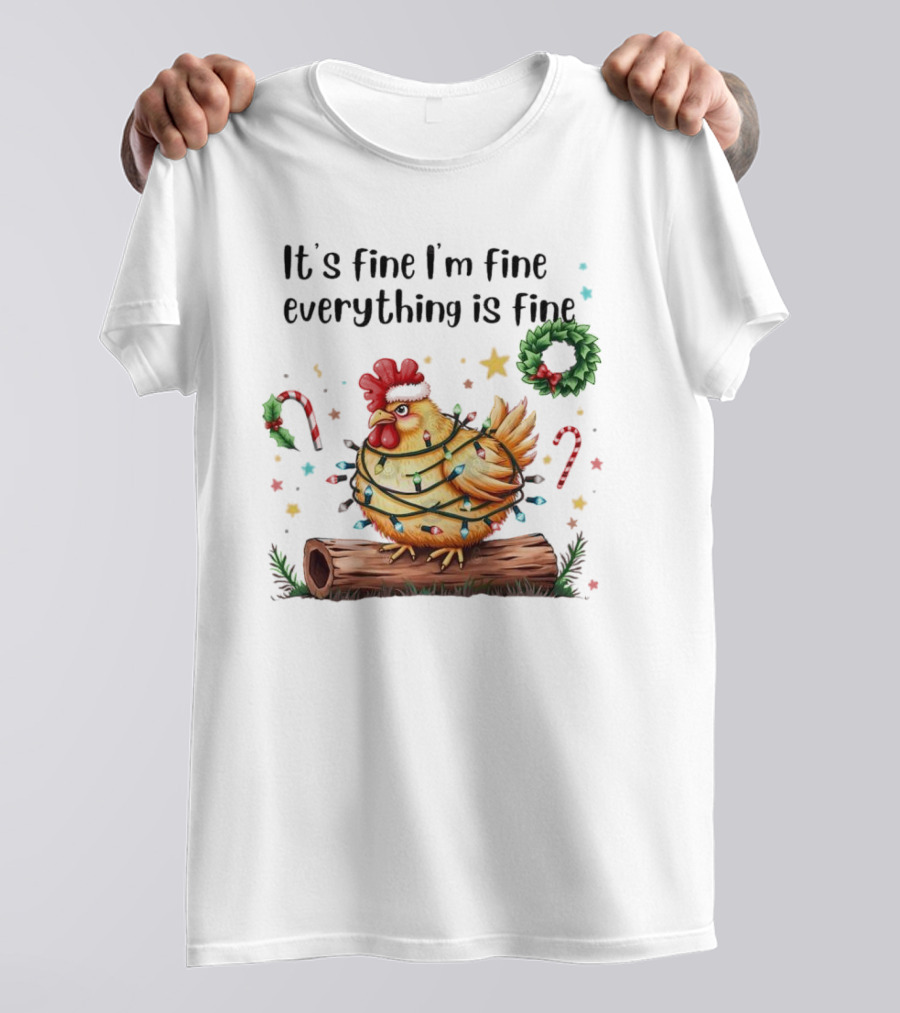 It's Fine I'm Fine Everything Is Fine Merry Christmas Chicken Lights Candy Canes Wreath T-Shirt