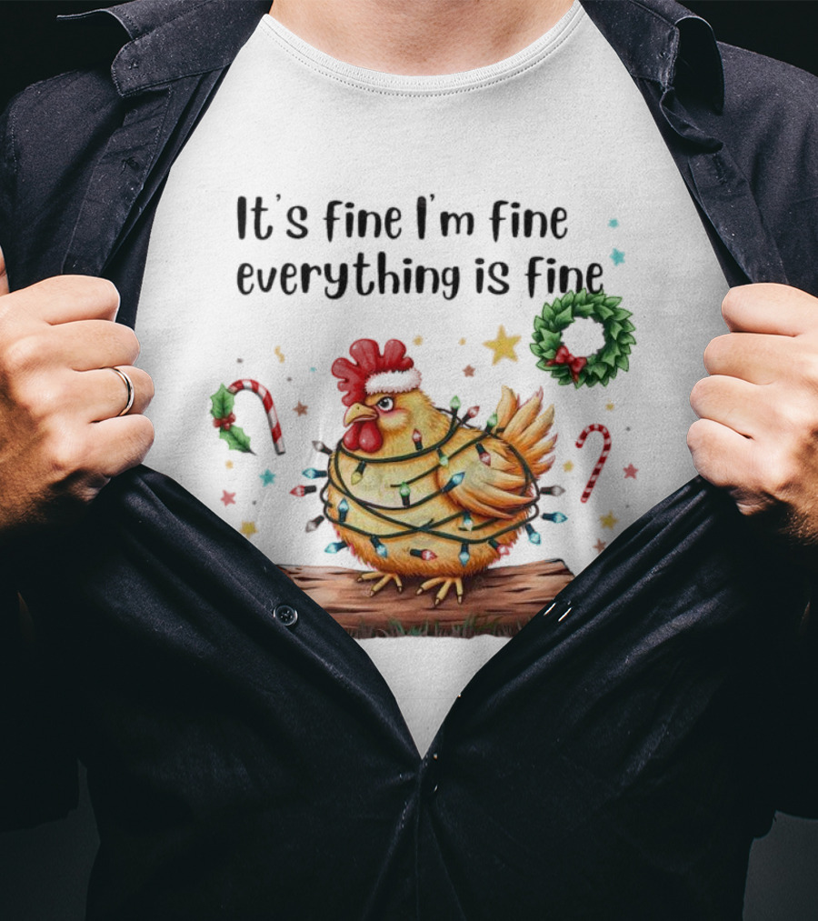It's Fine I'm Fine Everything Is Fine Merry Christmas Chicken Lights Candy Canes Wreath T-Shirt