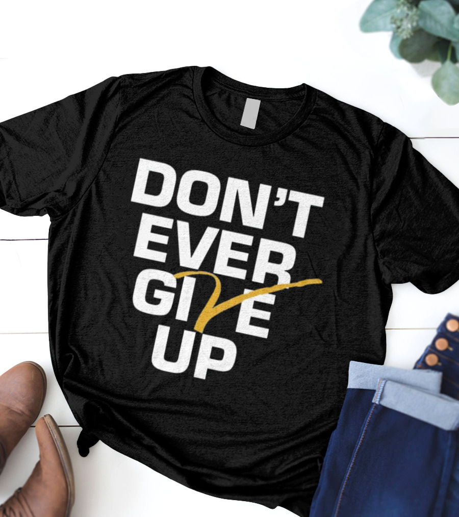 Don't Ever Give Up Michigan T-Shirt
