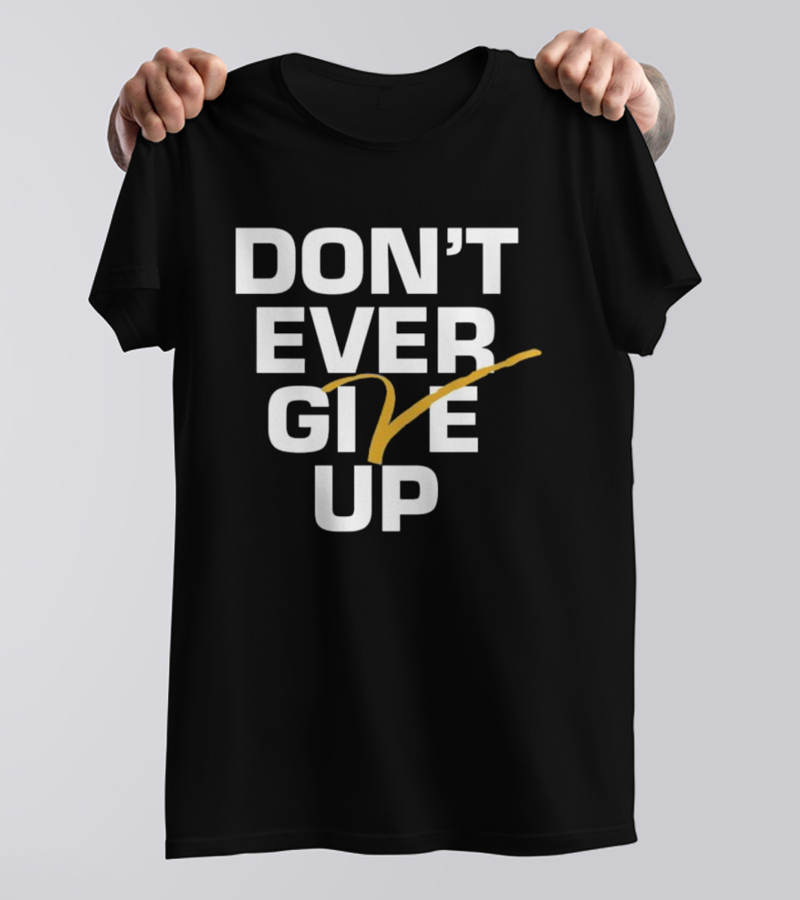 Don't Ever Give Up Michigan T-Shirt