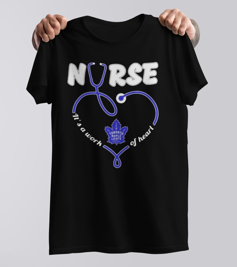 Toronto Maple Leafs Nurse Stethoscope It’s A Work Of Heart T-Shirt