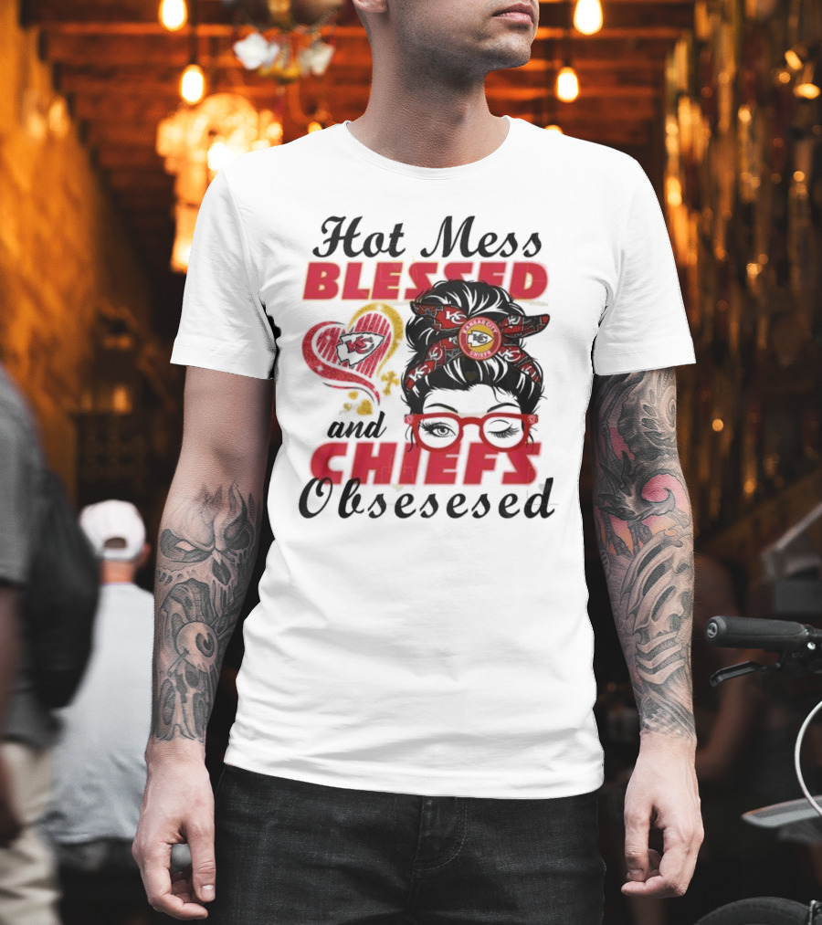 Hot Mess Blessed Chiefs Obsessed Kansas City T-Shirt