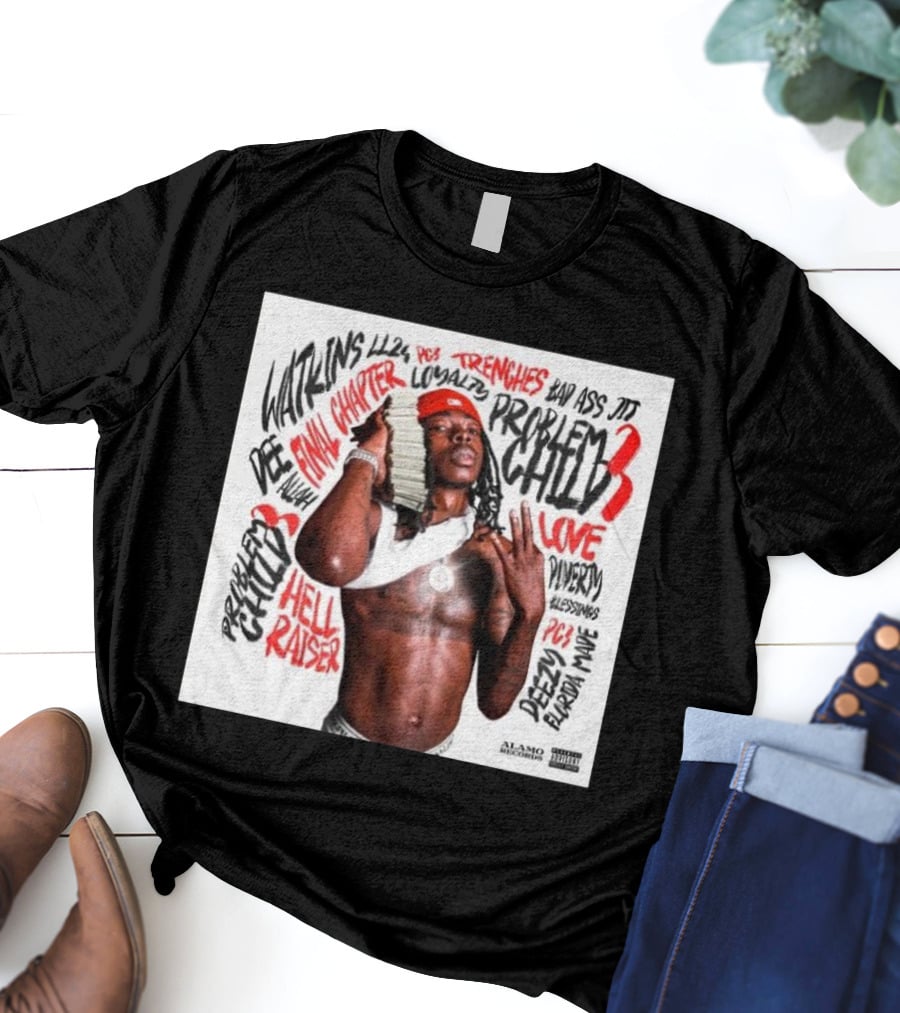 Dee Watkins Problem Child 3 New Chapter Hell Raiser Trenches Love Loyalty Alamo Records T-Shirt