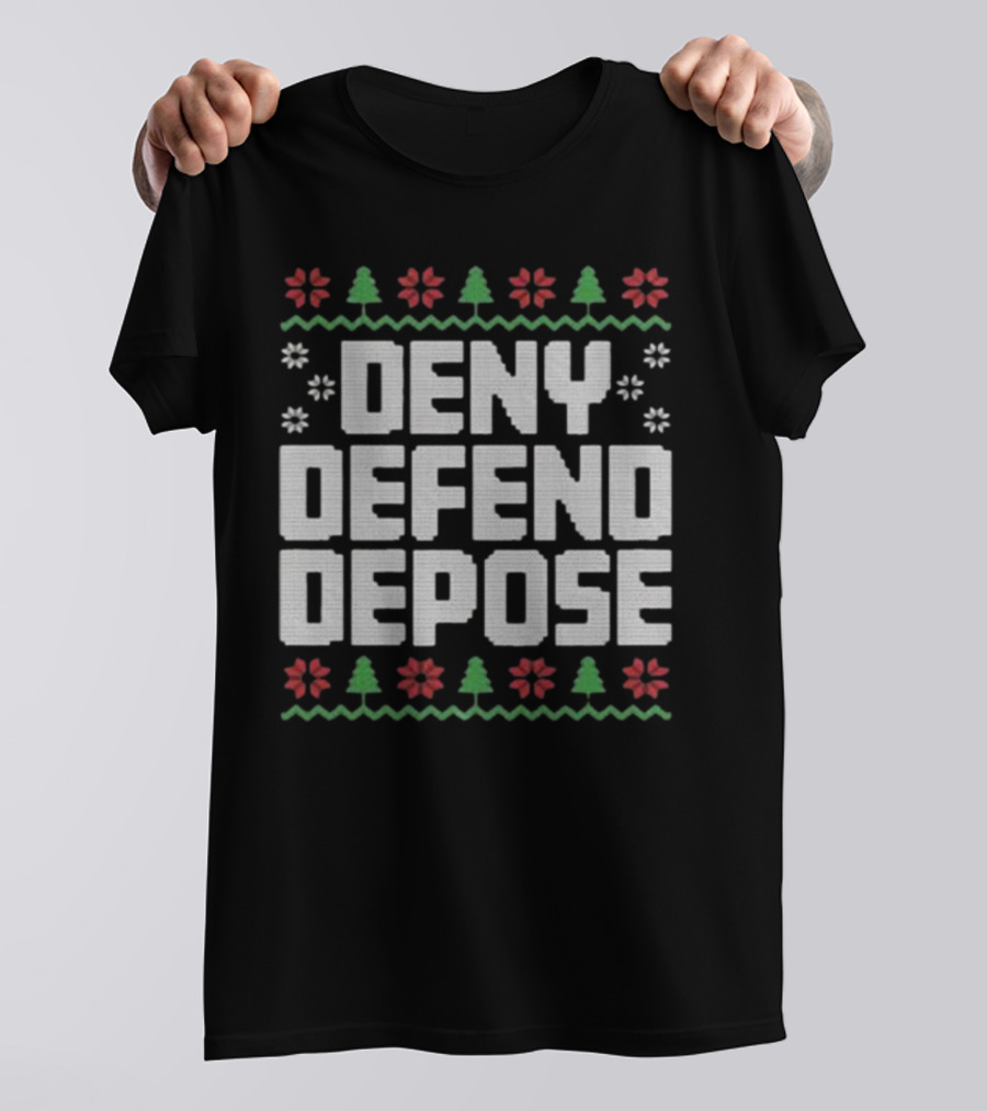 Deny Defend Depose Ugly Christmas Sweater Design With Trees And Flowers T-Shirt