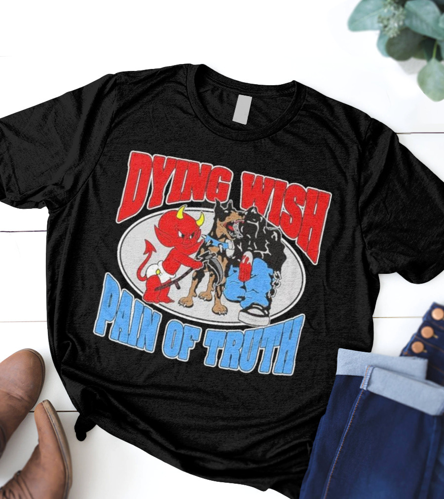 Dying Wish Pain Of Truth Devil And Dog Confrontation T-Shirt