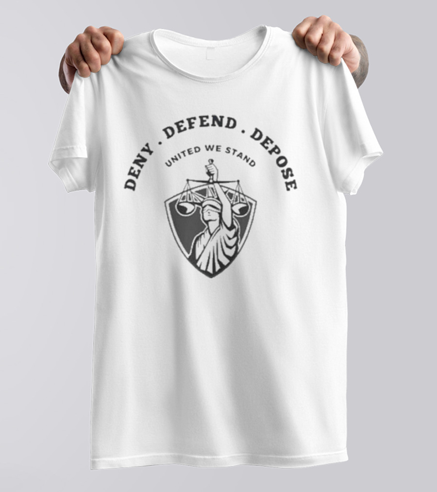 Deny Defend Depose United We Stand Scales Of Justice Emblem T-Shirt
