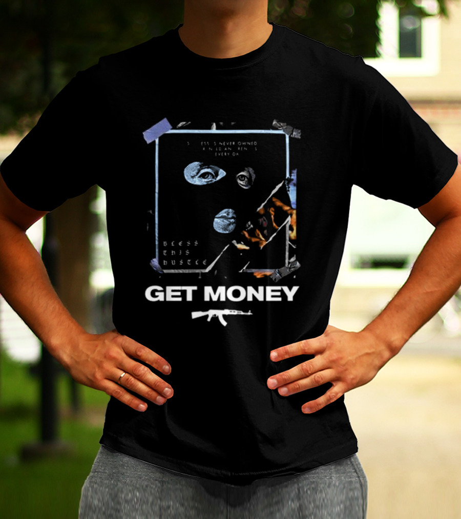 Bless This Hustle Get Money Balaclava Design With Weapon T-Shirt