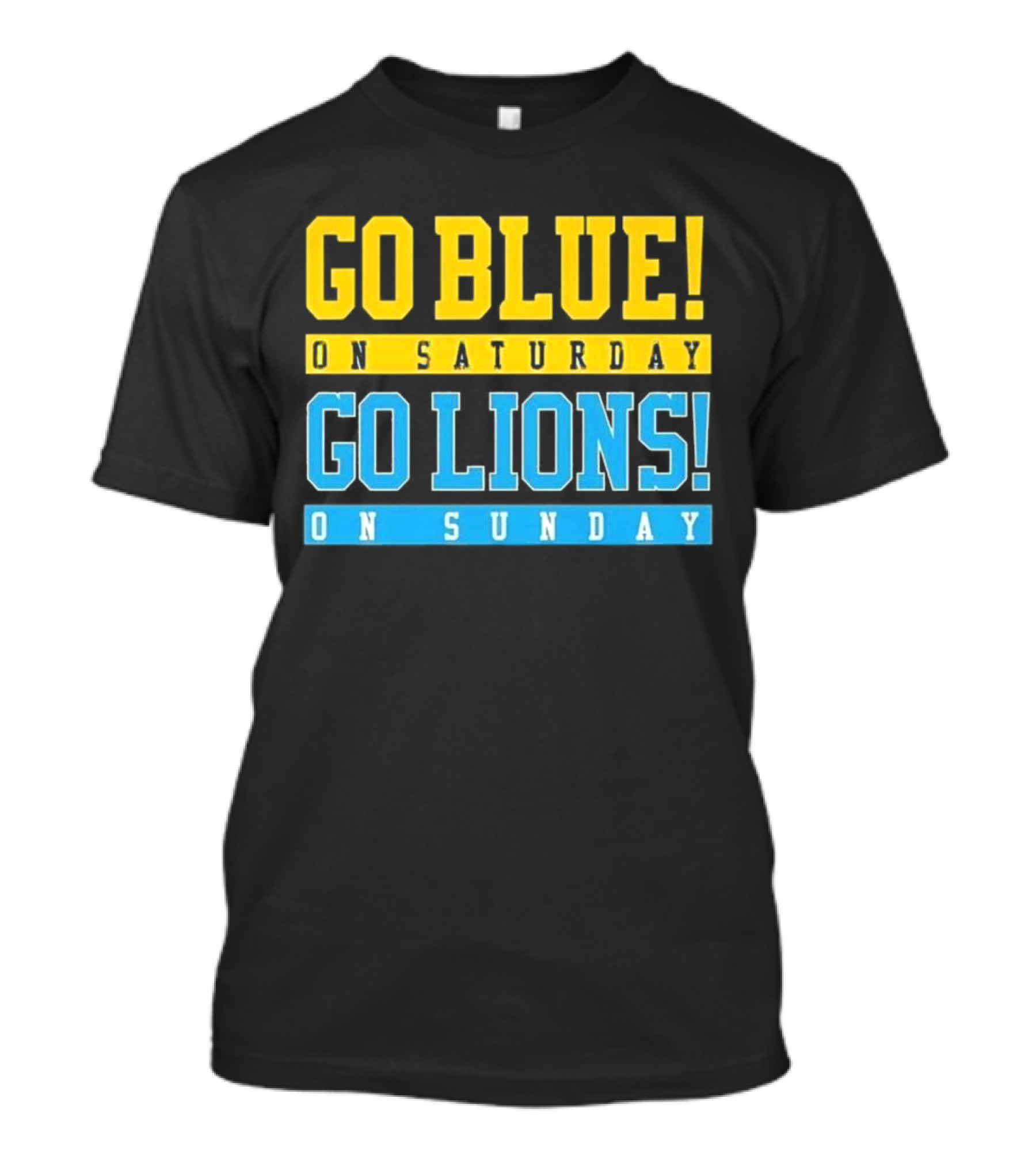 Go Blue On Saturday Go Lions On Sunday T-Shirt