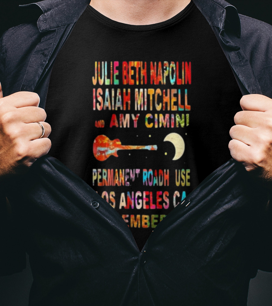 Julie Beth Napolin Isaiah Mitchell Amy Cimini Permanent Records Roadhouse Los Angeles December 15 T-Shirt