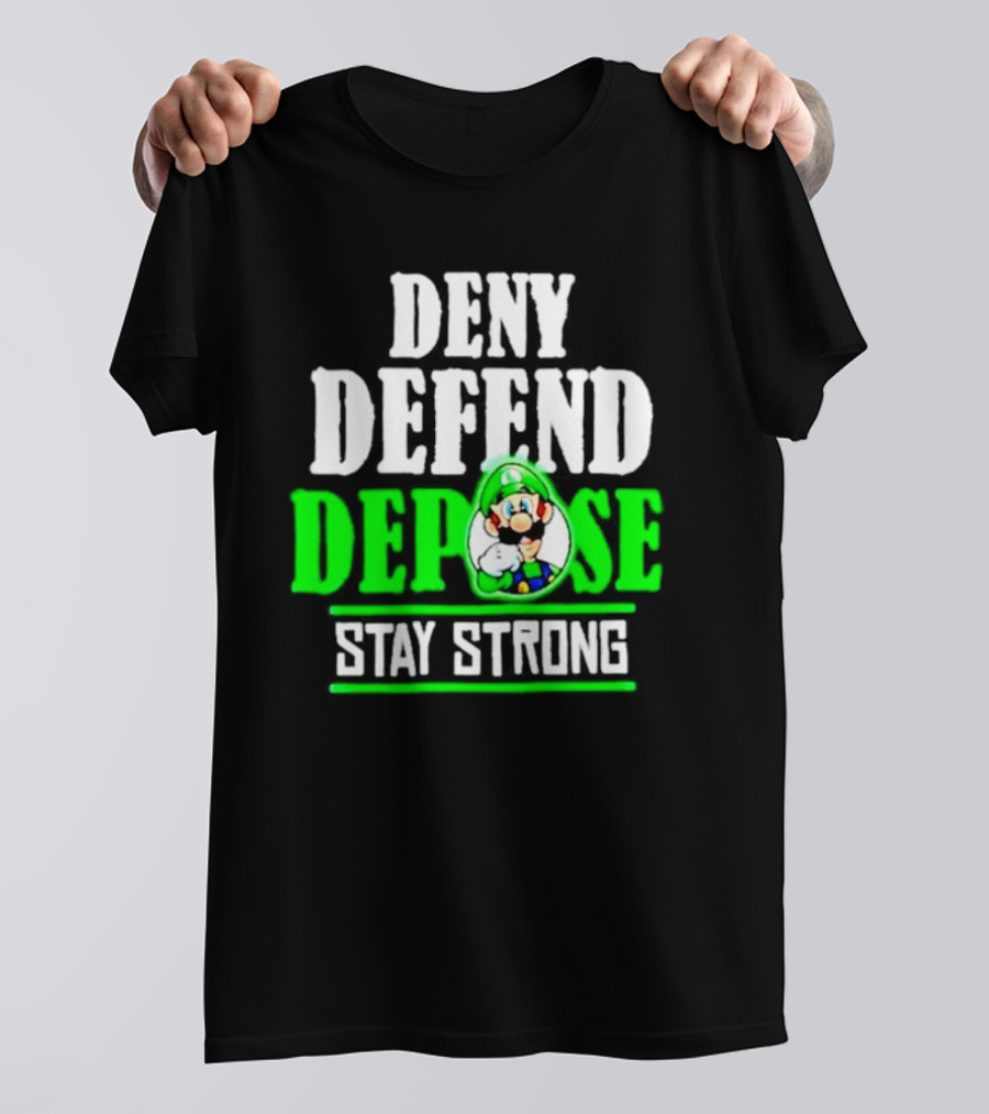 Super Mario Luigi Deny Defend Depose Stay Strong T-Shirt