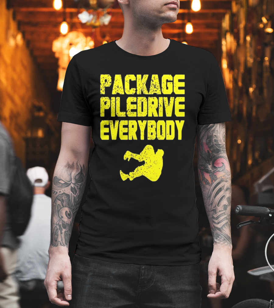 Package Piledrive Everybody Wrestling Move T-Shirt
