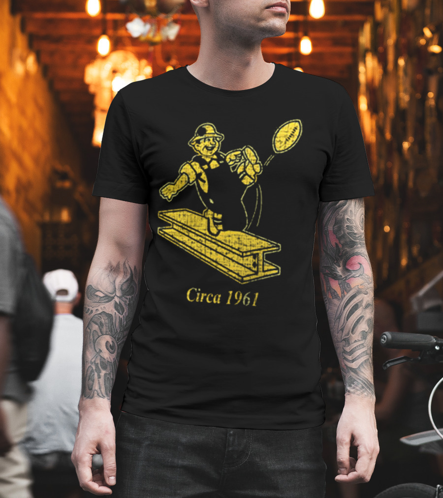 Pittsburgh Steelers Circa 1961 Ironworker T-Shirt