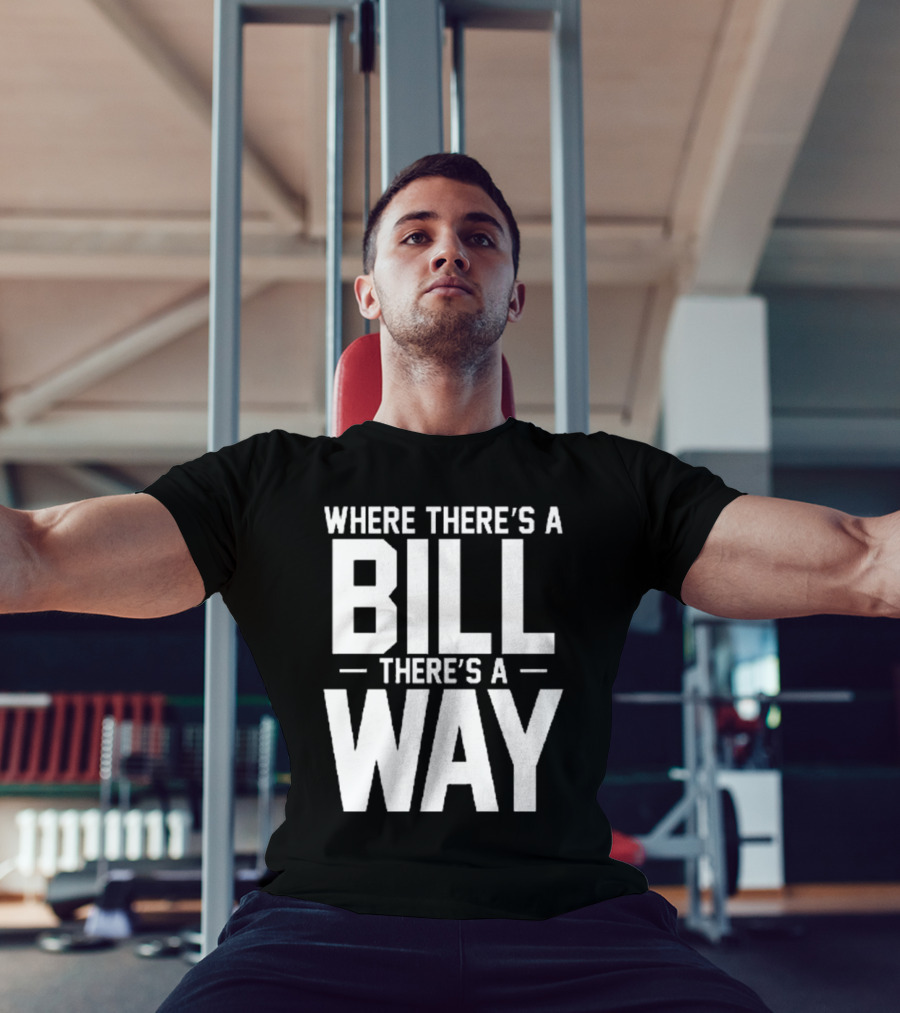 UNC Football Where There’s A Bill There’s A Way T-Shirt