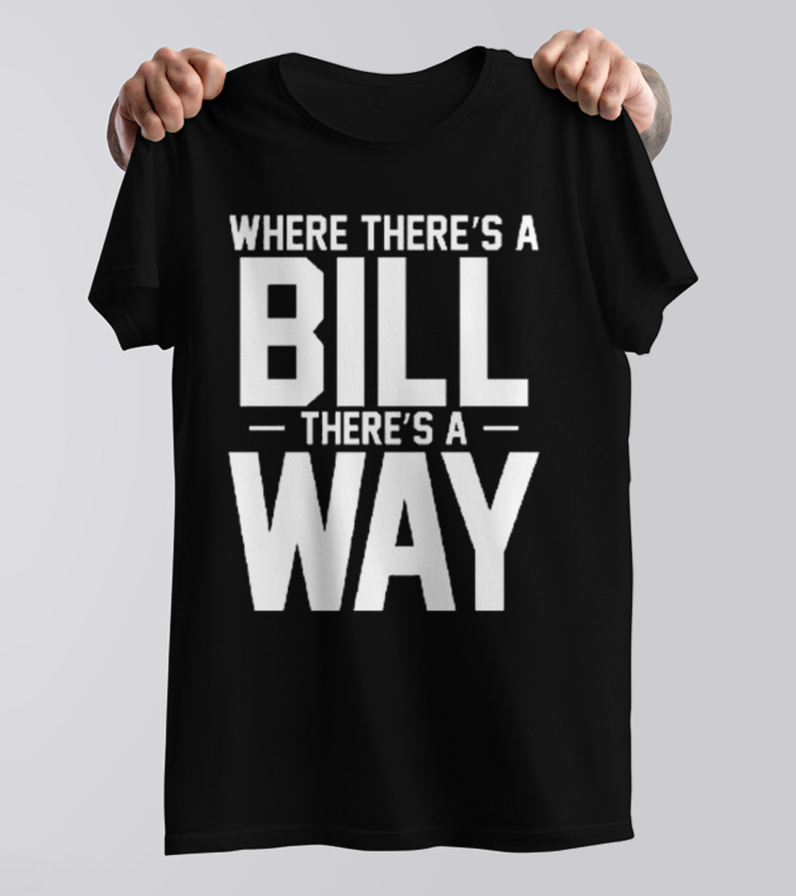 UNC Football Where There’s A Bill There’s A Way T-Shirt