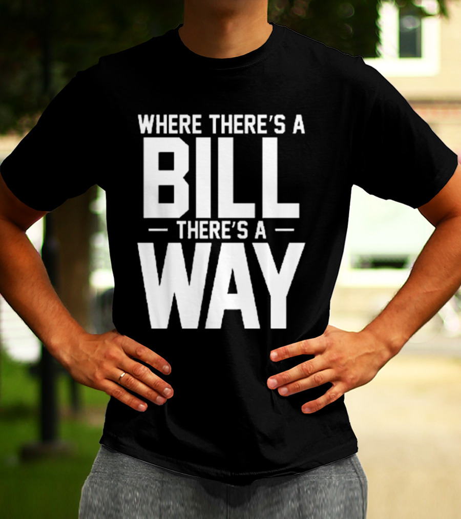 UNC Football Where There’s A Bill There’s A Way T-Shirt