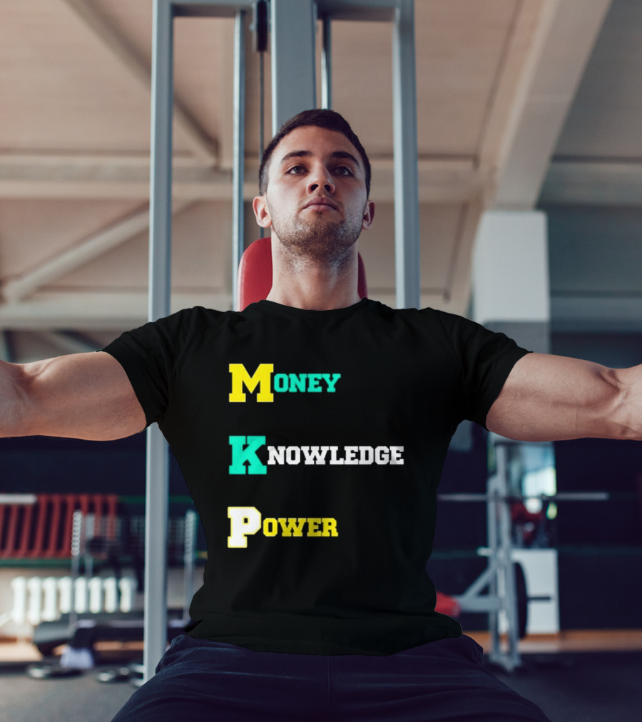 Money Knowledge Power T-Shirt