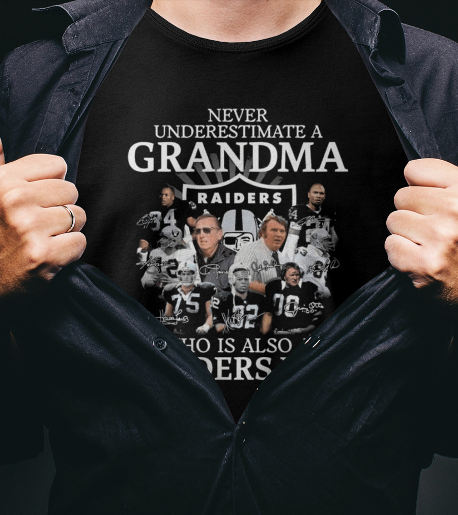 Never Underestimate A Grandma Who Is Also A Raiders Fan Signatures T-Shirt