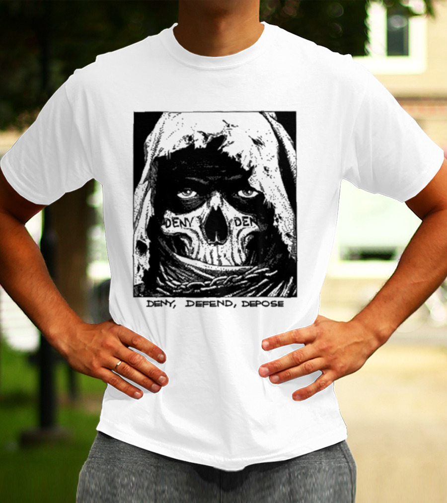 Deny Defend Depose Skull T-Shirt