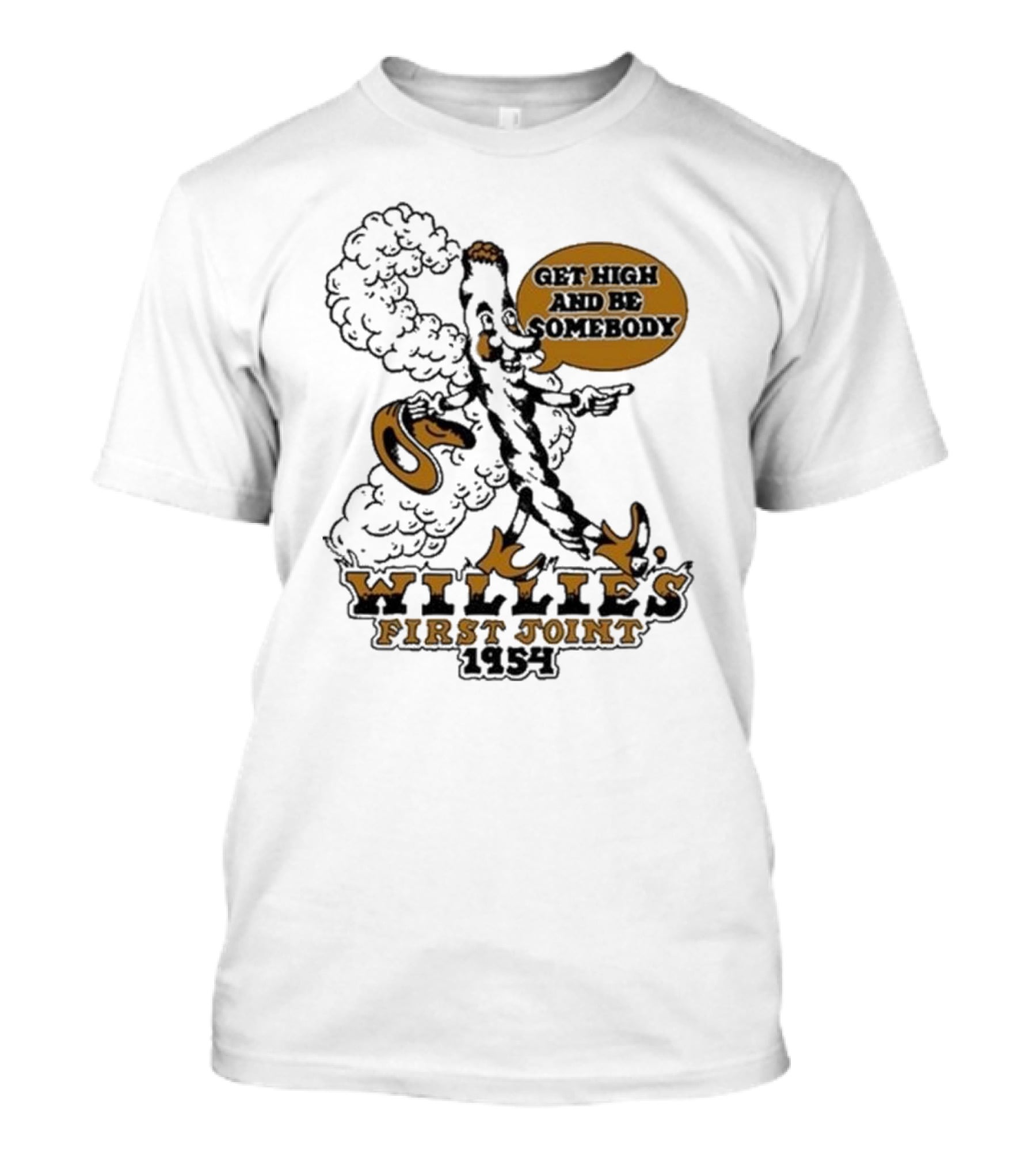 Willie's First Joint 1954 Get High And Be Somebody T-Shirt