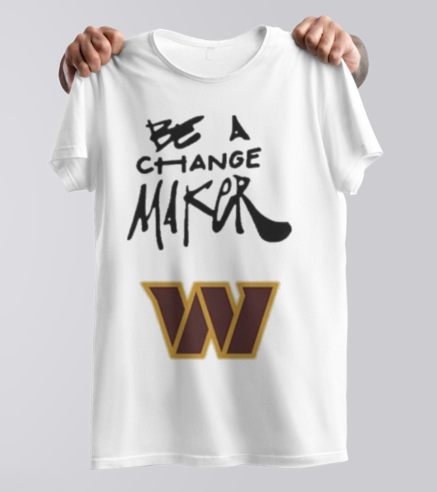 Washington Commanders Be A Change Maker W Logo T-Shirt