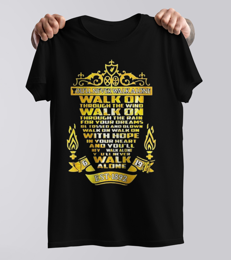 Liverpool FC You'll Never Walk Alone Walk On With Hope Est 1892 T-Shirt
