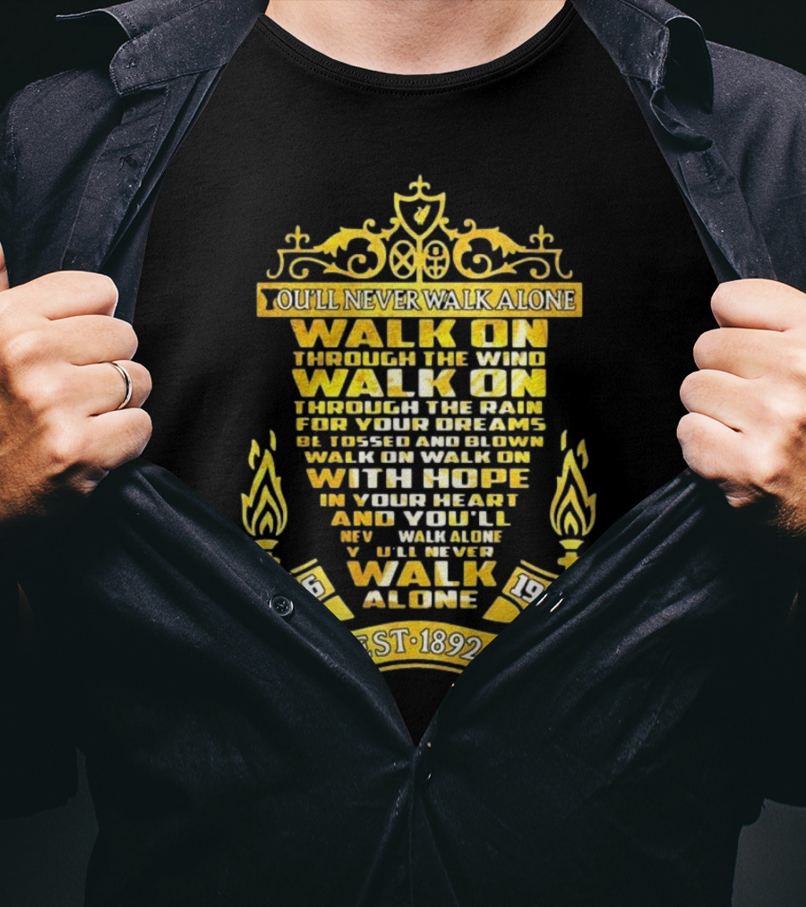 Liverpool FC You'll Never Walk Alone Walk On With Hope Est 1892 T-Shirt