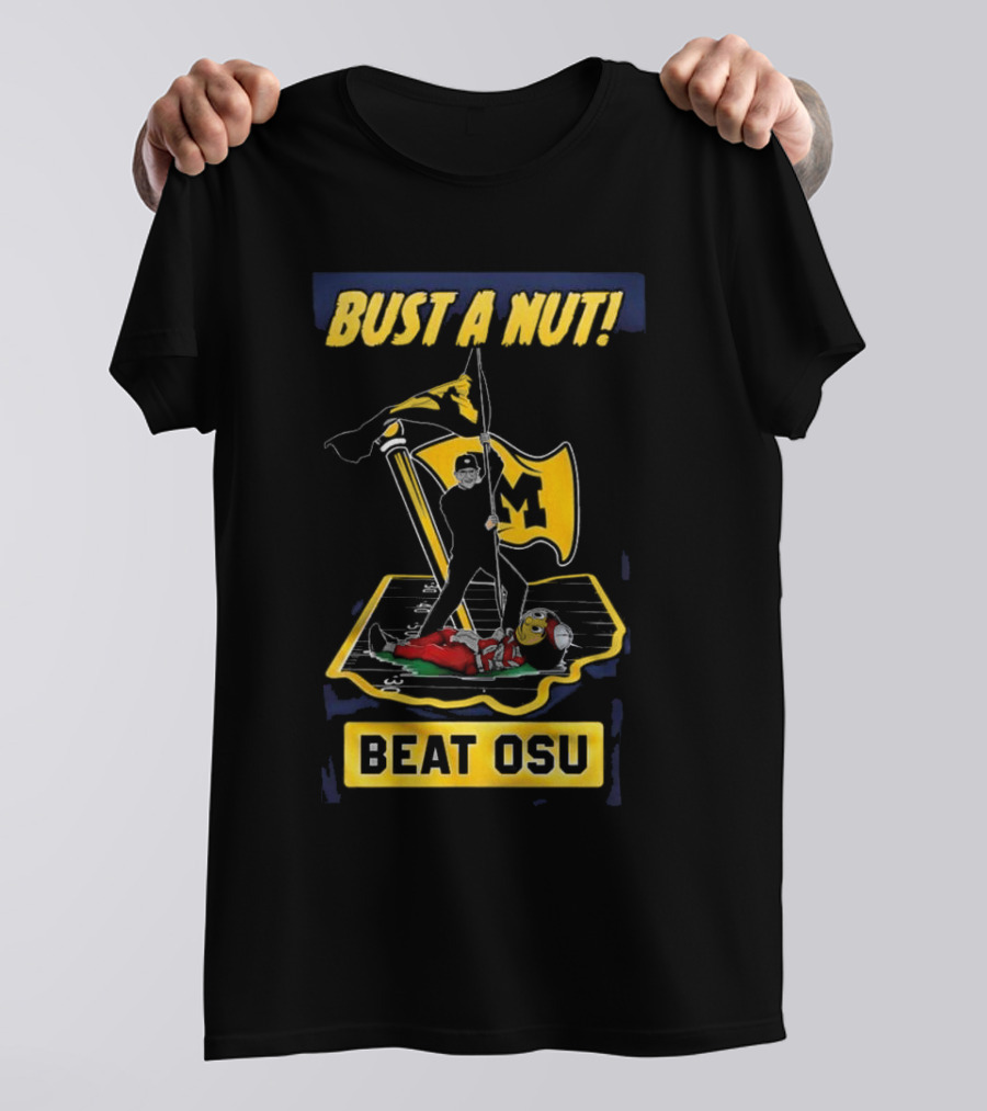 Bust A Nut Beat OSU Michigan Wolverines Flags T-Shirt