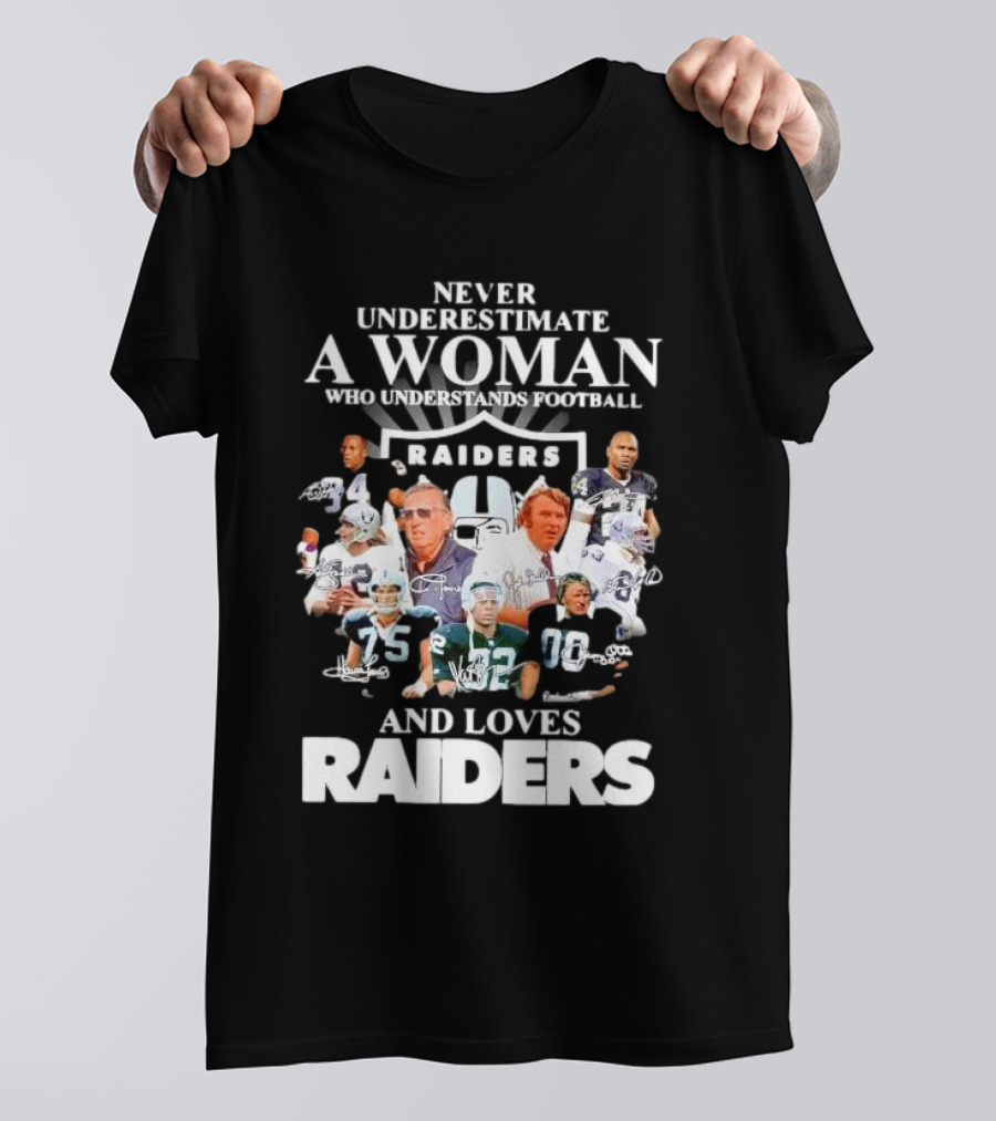 Never Underestimate A Woman Who Understands Football And Loves Raiders Players And Signatures T-Shirt