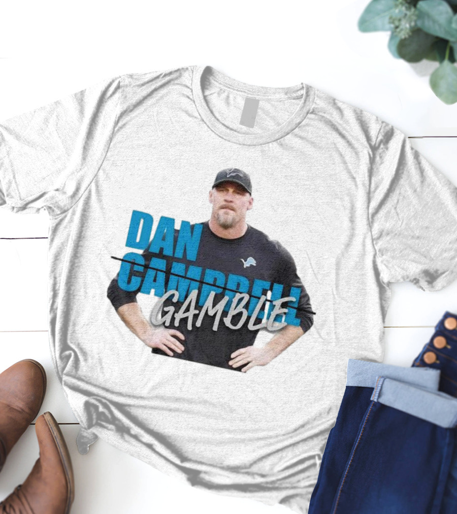 Dan Gamble Not Campbell Detroit Lions Coach T-Shirt