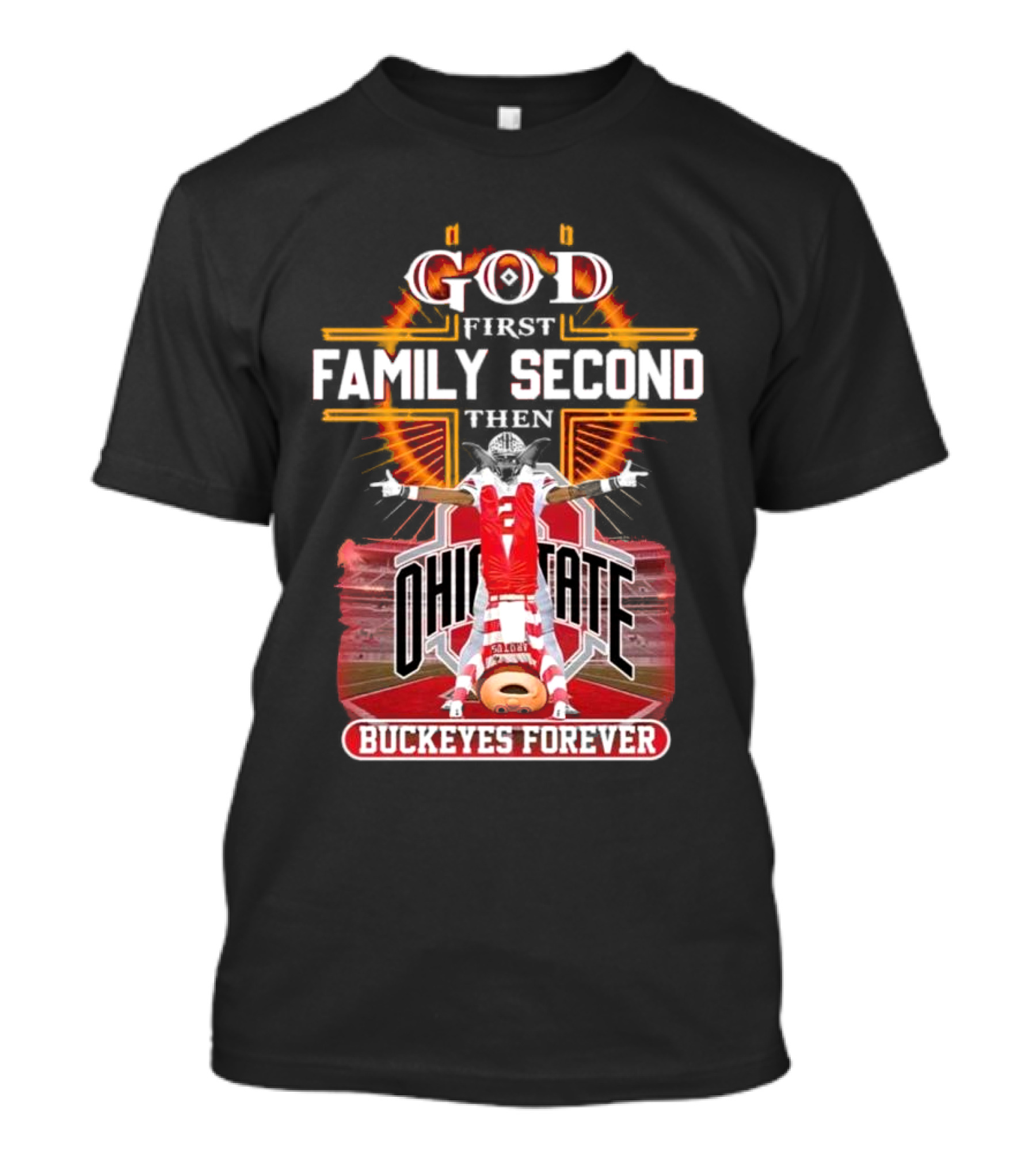 God First Family Second Then Ohio State Buckeyes Forever Football Fan Spirit T-Shirt