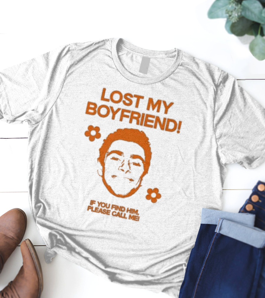 Lost My Boyfriend If You Find Him Please Call Me Flowers And Smiling Face T-Shirt
