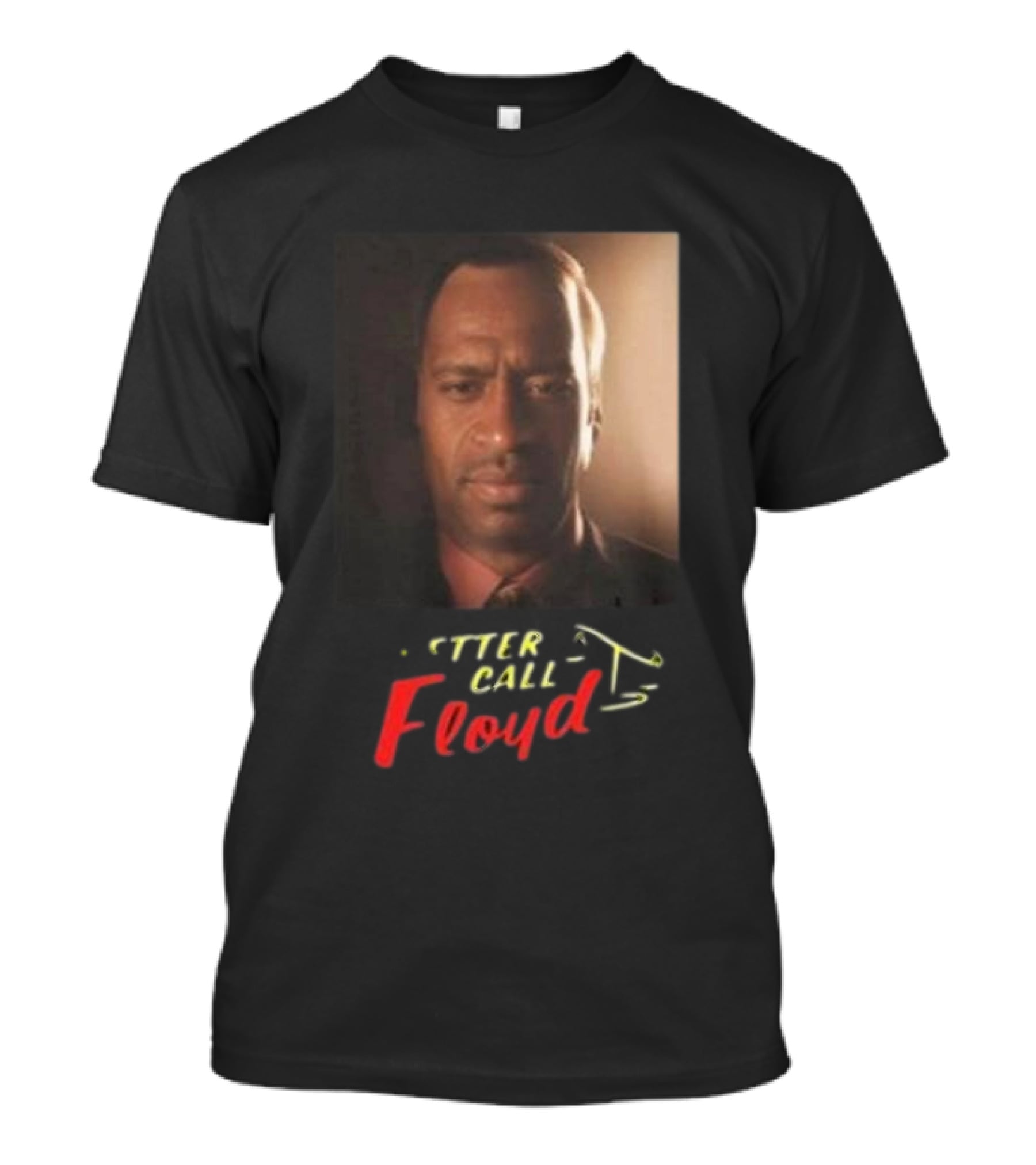 Bruhtees Better Call Floyd T-Shirt