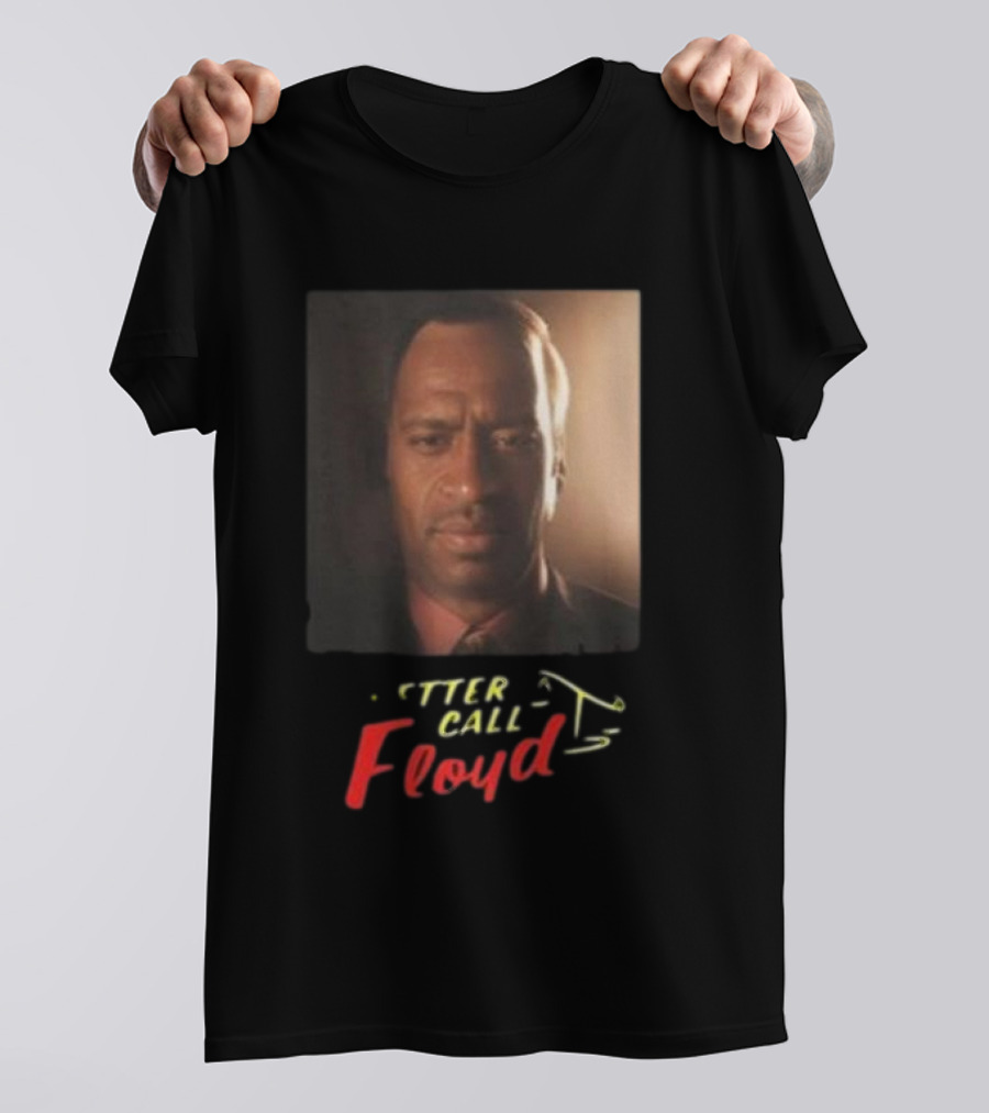 Bruhtees Better Call Floyd T-Shirt