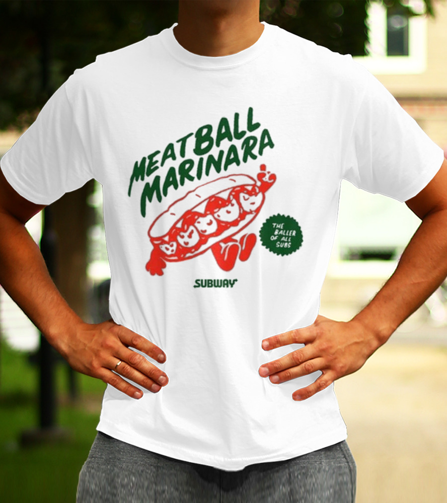 Subway Meatball Marinara The Baller Of All Subs T-Shirt